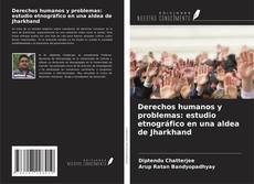 Derechos humanos y problemas: estudio etnográfico en una aldea de Jharkhand kitap kapağı