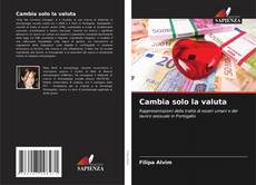 Bookcover of Cambia solo la valuta