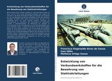 Bookcover of Entwicklung von Verbundwerkstoffen für die Bewehrung von Stahlrohrleitungen