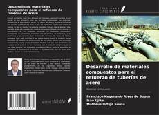 Bookcover of Desarrollo de materiales compuestos para el refuerzo de tuberías de acero
