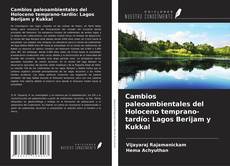 Buchcover von Cambios paleoambientales del Holoceno temprano-tardío: Lagos Berijam y Kukkal