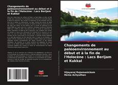 Portada del libro de Changements de paléoenvironnement au début et à la fin de l'Holocène : Lacs Berijam et Kukkal