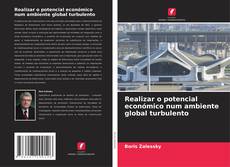Bookcover of Realizar o potencial económico num ambiente global turbulento