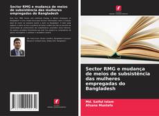 Bookcover of Sector RMG e mudança de meios de subsistência das mulheres empregadas do Bangladesh