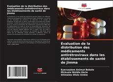Обложка Évaluation de la distribution des médicaments antirétroviraux dans les établissements de santé de Jimma
