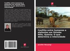 Buchcover von Conflito entre humanos e elefantes em Shimba Hills, Quénia: O que determina a intensidade