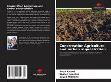 Couverture de Conservation Agriculture and carbon sequestration