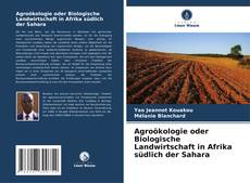Couverture de Agroökologie oder Biologische Landwirtschaft in Afrika südlich der Sahara
