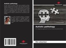 Bookcover of Autistic pathology