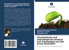 Copertina di Physikalische und physiologische Analyse von Sojasaatgut aus der Ernte 2016/2017