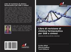 Couverture de Libro di revisione di chimica farmaceutica per SAR e sintesi