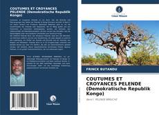 Couverture de COUTUMES ET CROYANCES PELENDE (Demokratische Republik Kongo)