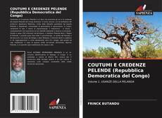 Couverture de COUTUMI E CREDENZE PELENDE (Repubblica Democratica del Congo)