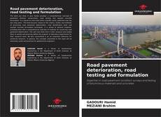 Buchcover von Road pavement deterioration, road testing and formulation