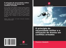 Обложка O princípio da necessidade militar e a utilização de drones em conflitos armados