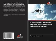 Buchcover von Il principio di necessità militare e l'uso dei droni nei conflitti armati