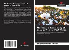 Capa do livro de Mechanical harvesting of seed cotton in West Africa 