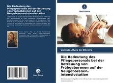 Portada del libro de Die Bedeutung des Pflegepersonals bei der Betreuung von Frühgeborenen auf der Neugeborenen-Intensivstation