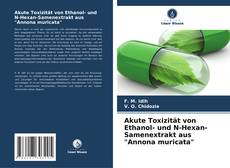 Akute Toxizität von Ethanol- und N-Hexan-Samenextrakt aus "Annona muricata"的封面