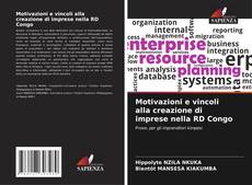 Bookcover of Motivazioni e vincoli alla creazione di imprese nella RD Congo
