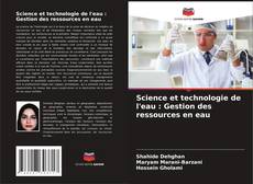 Capa do livro de Science et technologie de l'eau : Gestion des ressources en eau 
