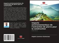Capa do livro de Impacts environnementaux de l'extraction de pierre pour la construction 