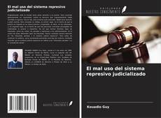 Capa do livro de El mal uso del sistema represivo judicializado 