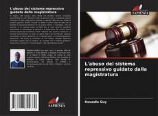 Capa do livro de L'abuso del sistema repressivo guidato dalla magistratura 