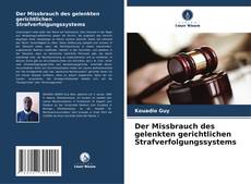 Couverture de Der Missbrauch des gelenkten gerichtlichen Strafverfolgungssystems