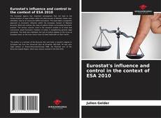 Capa do livro de Eurostat's influence and control in the context of ESA 2010 