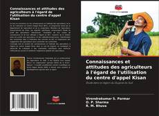 Buchcover von Connaissances et attitudes des agriculteurs à l'égard de l'utilisation du centre d'appel Kisan