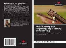 Capa do livro de Remembering and forgetting; representing and silencing 