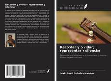 Buchcover von Recordar y olvidar; representar y silenciar