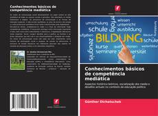 Bookcover of Conhecimentos básicos de competência mediática