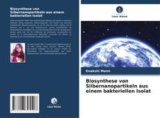 Buchcover von Biosynthese von Silbernanopartikeln aus einem bakteriellen Isolat