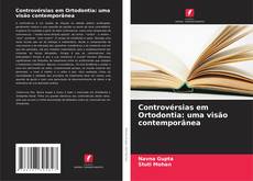 Capa do livro de Controvérsias em Ortodontia: uma visão contemporânea 