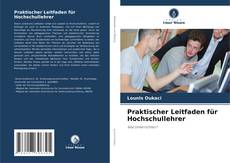 Bookcover of Praktischer Leitfaden für Hochschullehrer