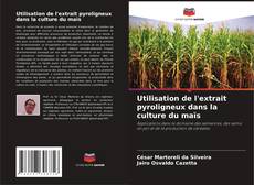 Capa do livro de Utilisation de l'extrait pyroligneux dans la culture du maïs 