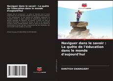 Portada del libro de Naviguer dans le savoir : La quête de l'éducation dans le monde d'aujourd'hui