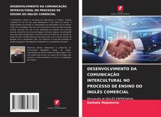 Обложка DESENVOLVIMENTO DA COMUNICAÇÃO INTERCULTURAL NO PROCESSO DE ENSINO DO INGLÊS COMERCIAL