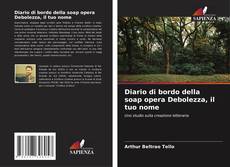 Capa do livro de Diario di bordo della soap opera Debolezza, il tuo nome 
