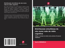 Bookcover of Distribuição simultânea de nós numa rede de rádio cognitiva