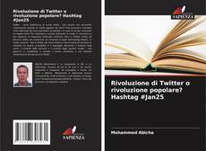 Capa do livro de Rivoluzione di Twitter o rivoluzione popolare? Hashtag #Jan25 