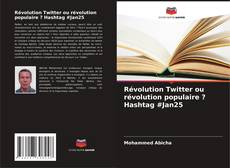 Capa do livro de Révolution Twitter ou révolution populaire ? Hashtag #Jan25 