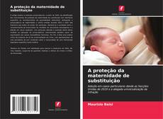Capa do livro de A proteção da maternidade de substituição 