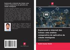 Capa do livro de Explorando a Internet das Coisas: uma análise comparativa do aplicativo de cidade inteligente 