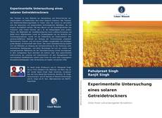 Bookcover of Experimentelle Untersuchung eines solaren Getreidetrockners
