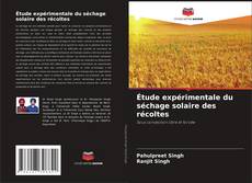 Bookcover of Étude expérimentale du séchage solaire des récoltes