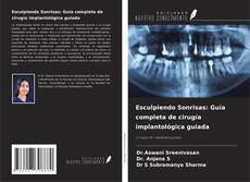 Portada del libro de Esculpiendo Sonrisas: Guía completa de cirugía implantológica guiada