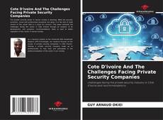 Cote D'ivoire And The Challenges Facing Private Security Companies kitap kapağı